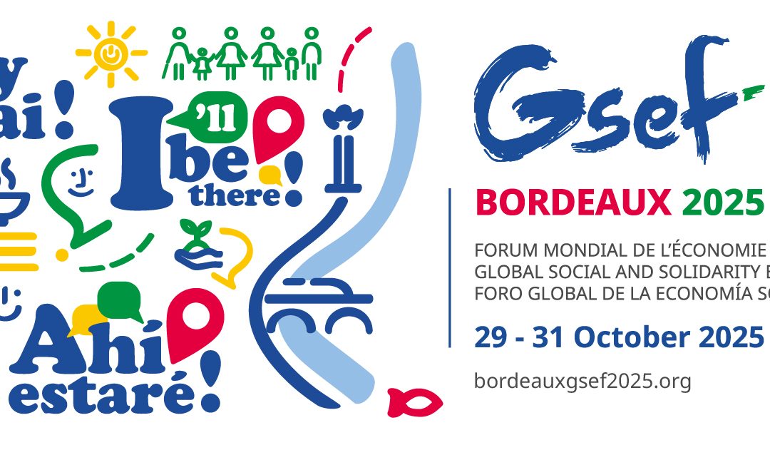 7ª EDIÇÃO DO FÓRUM GLOBAL DE ECONOMIA SOCIAL E SOLIDÁRIA, BORDEAUX, 29 a 31 Outubro 2025